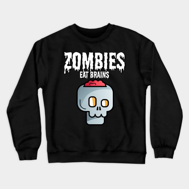 Zombies eat brains Crewneck Sweatshirt by maxcode